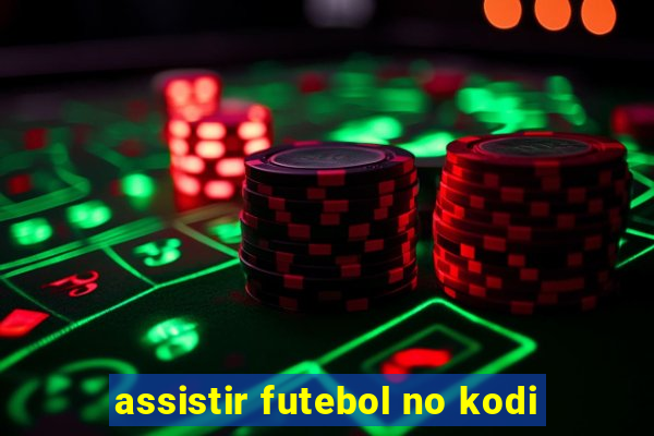 assistir futebol no kodi